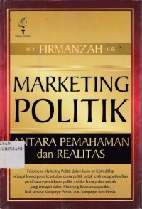 Marketing Politik antara pemahaman dan realitas