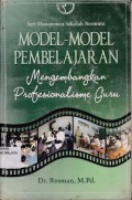Model-model pembelajaran: Mengembangkan Profesionalisme Guru