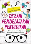 Desain pembelajaran pendidikan: tata rancang pembelajaran menuju pencapaian kompetensi