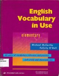 English Vocabulary In Use (Elementary) ; 60 Units of Vocabulary reference and practice self-study and clasroom Use