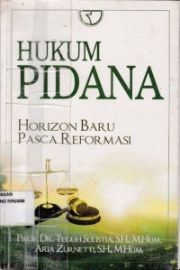 Hukum Pidana: Horizon Baru Pasca Reformasi