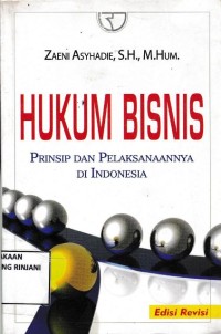 Hukum Bisnis ; Prinsip dan Pelaksanaanya di Indonesia