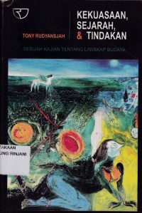Kekuasaan, sejarah, & tindakan