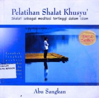 Pelatihan Shalat Khusyuk ; Shalat Sebagai Meditasi Tertinggi Dalam Islam