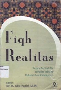 Fiqh Realitas ; Respon Ma'Had Ali Terhadap Wacana Hukum Islam Kontemporer