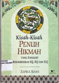 Kisah-Kisah Penuh Hikmah Yang Sanggup Menumbuhkan IQ, SQ, Dan EQ
