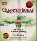 Quantum Ikhlas ; Teknologi Aktivasi Kekuatan Hati