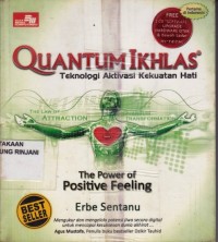 Quantum Ikhlas ; Teknologi Aktivasi Kekuatan Hati