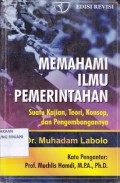 Memahami Ilmu Pemerintahan ; Suatu Kajian, Teori, Konsep, dan Pengembangannya