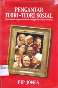 Pengantar teori-teori sosial ; dari teori fungsionalisme hingga post modernisme