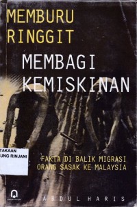 Memburu ringgit, membagi kemiskinan, fakta dibalik migrasi orang sasak ke malaysia