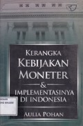 Kerangka kebijakan moneter dan Implementasinya di Indonesia