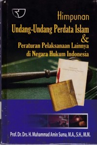 HIMPUNAN UNDANG-UNDANG PERDATA ISLAM & PERATURAN PELAKSANAAN LAINNYA DI NEGARA HUKUM INDONESIA