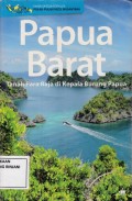Papua Barat: Tanah Para Raja di Kepala Burung Papua