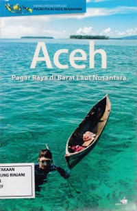 Aceh: Pagar Raya di Barat Laut Nusantara
