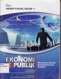 Ekonomi Publik ; Ekonomi untuk kesejahteraan Rakyat. Edisi 2