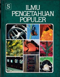 ILMU PENGETAHUAN POPULER JILID 5 : Ilmu fisika biologi umum