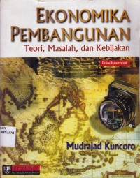 Ekonomika pembangunan ; Teori, masalah, dan kebijakan Edisi Keempat