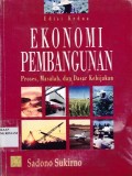 Ekomoni pembagunan ; Proses, masalah, dan dasar kebijakan