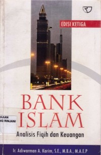 Bank Islam ; Analisis Fiqih dan Keuangan Edisi Ketiga