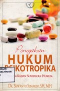 Penegakan Hukum Psikotropika dalam Kajian Sosiologi Hukum