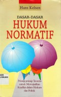 Dasar-dasar Hukum Normatif ; Prinsip-prinsip Teoretis untuk mewujudkan keadilan dalam Hukum dan Politik