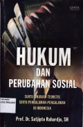 Hukum dan perubahan sosial ; Suatu tinjauan teoritis serta pengalaman-pengalaman di indonesia