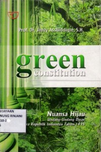 Green Constitution ; Nuansa Hijau Undang-undang Dasar Negara RI Tahun 1945