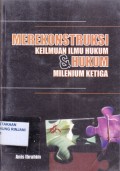 Merekonstruksi keilmuan Ilmu Hukum & Hukum milenium ketiga