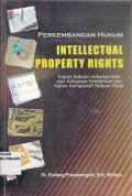 Perkembangan Hukum Intellectual property rights ; Kajian Hukum terhadap hak atas kekayaan intelektual dan kajian komparatif Hukum paten
