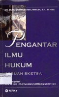 Pengantar Ilmu Hukum ; Sebuah Sketsa