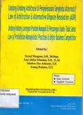 Undang-undang Arbitrase dan Penyelesaian Sengketa Alternatif Low of Arbitration dan Alternatif Dispute Resolution (ADR) Undang-undang larangan praktek Monopoli dan persaingan Usaha tidak Sehat (Law of Prohibition Monopolistik practices dan Unfair Busines competition