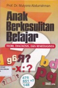 Anak Berkesulitan Belajar: Teori, Diagnonis, dan Remediasinya
