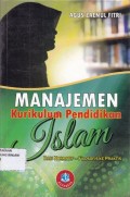 Manajemen kurikulum pendidikan Islam: Dari normatif-filosofis ke praktis