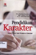 Pendidikan Karakter: Kajian, Teori dan Praktek di Sekolah