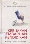 Kebijakan pembaruan pendidikan konsep teori dan model