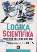 Logika Scientifika ; Pengantar Dialektika dan Ilmu