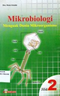 Mikrobiologi ; Menguak Dunia Mikroorganisme Jilid 2