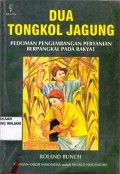 Dua Tongkol Jagung ; Pedoman Pengembangan Pertanian berpangkal pada rakyat