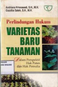 Perlindungan Hukum Varietas Baru Tanaman Dalam Perspektif Hak Paten dan Hak Pemulia