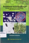 Ralstonia solanacearum: Biologi, Penyakit yang  ditimbulkan, dan Pengelolaannya