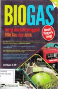 Biogas: Energi Alternatif Pengganti BBM, Gas dan Listrik