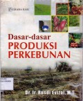 Dasar-Dasar Produksi Perkebunan