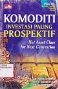 Komoditi Investasi paling prospektif (Hot Asset Class for Nex Generation)