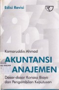 Akuntansi Manajemen ; Dasar-dasar konsep biaya dan pengambilan keputusan Edisi Revisi