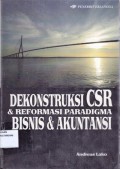 Dekonstruksi CSR & Reformasi Paradigma Bisnis & Akuntansi