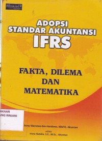 Adopsi Standar Akuntansi IFRS ; Fakta, Dilema, dan Matematika