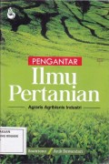 Pengantar Ilmu Pertanian : Agraris Agribisnis Industri