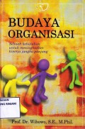 Budaya Organisasi ; Sebuah kebutuhan untuk meningkatkan kinerja jangka panjang