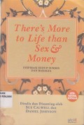 There's more to life than Sex and Money ; Inspirasi Hidup sukses dan bahagia